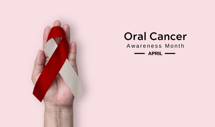Oral Cancer Awareness Month April
